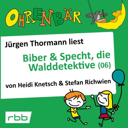Cover von Heidi Knetsch - Ohrenbär - eine OHRENBÄR Geschichte - Folge 52 - Ohrenbär: Biber & Specht, die Walddetektive, Teil 6