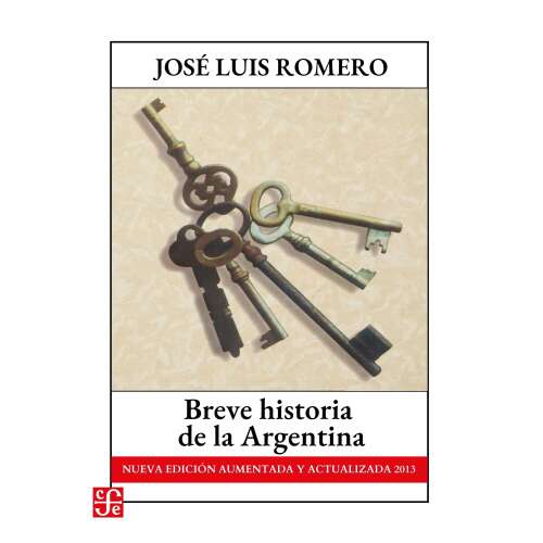 Cover - José Luis Romero - Breve historia de la Argentina - Nueva edición aumentada y actualizada 2013