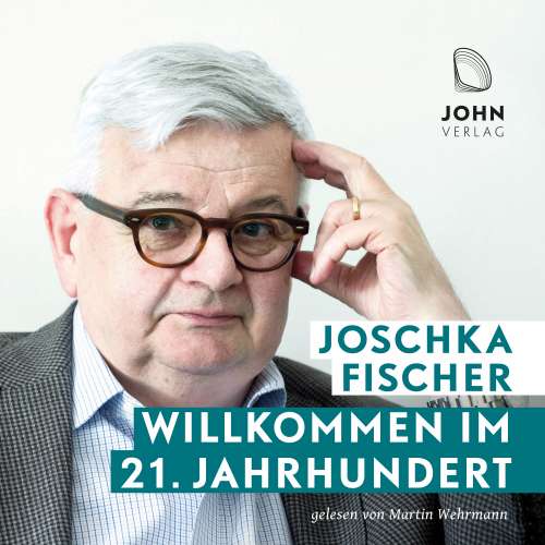 Cover von Joschka Fischer - Willkommen im 21. Jahrhundert - Europas Aufbruch und die deutsche Verantwortung