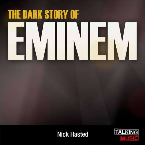 Cover von Nick Hasted - The Dark Story of Eminem