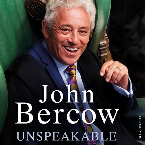 Cover von John Bercow - Unspeakable - Speaker van het Lagerhuis over de Britse politiek en de brexit