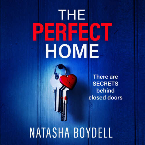 Cover von Natasha Boydell - Perfect Home - A relentlessly gripping psychological thriller from BESTSELLING AUTHOR Natasha Boydell for 2024