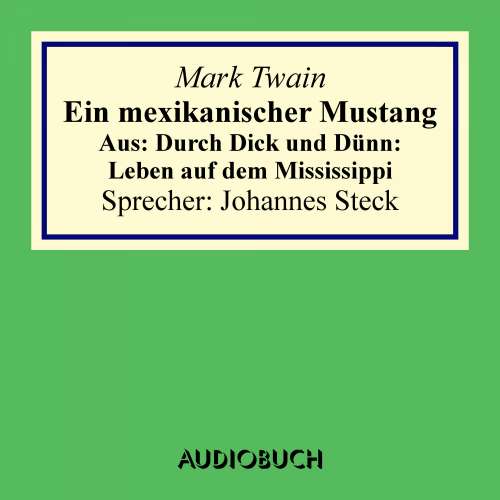 Cover von Mark Twain - Ein mexikanischer Mustang - Aus: Durch Dick und Dünn: Leben auf dem Mississippi
