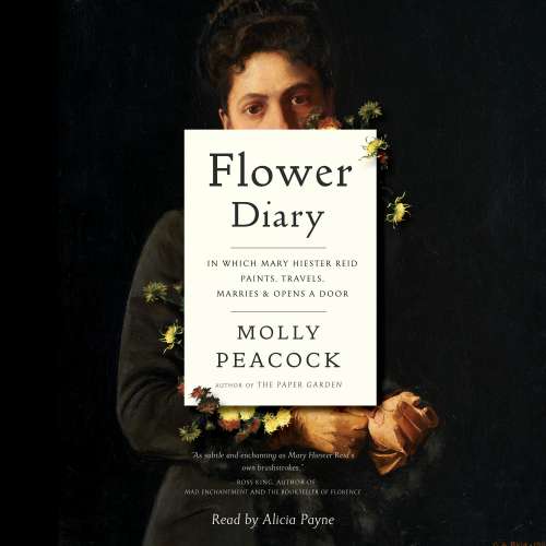 Cover von Molly Peacock - Flower Diary - In Which Mary Hiester Reid Paints, Travels, Marries & Opens a Door