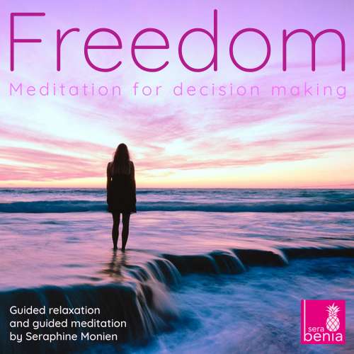 Cover von Seraphine Monien - Freedom - Meditation for Decision Making - Guided Relaxation and Guided Meditation