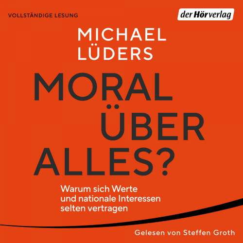 Cover von Michael Lüders - Moral über alles? - Warum sich Werte und nationale Interessen selten vertragen
