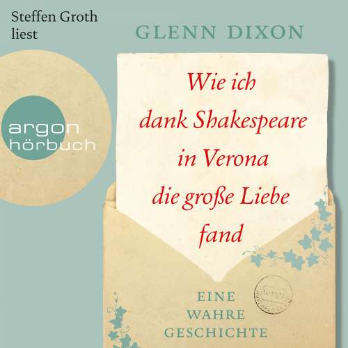 Cover von Glenn Dixon - Wie ich dank Shakespeare in Verona die große Liebe fand - Eine wahre Geschichte