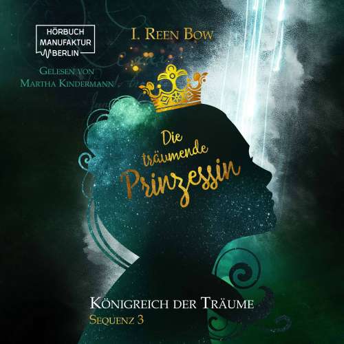 Cover von I.Reen Bow - Königreich der Träume - Sequenz 3 - Die träumende Prinzessin