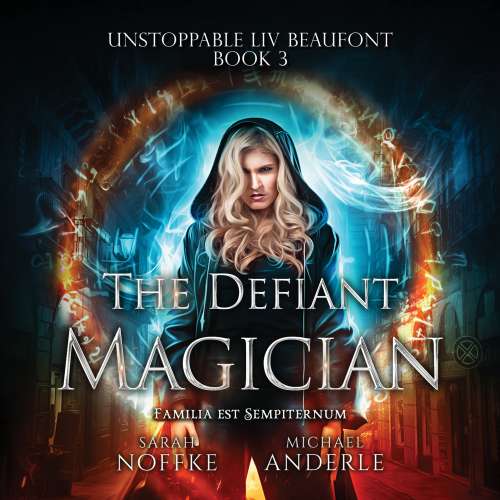 Cover von Michael Anderle - Unstoppable Liv Beaufont - Book 3 - The Defiant Magician