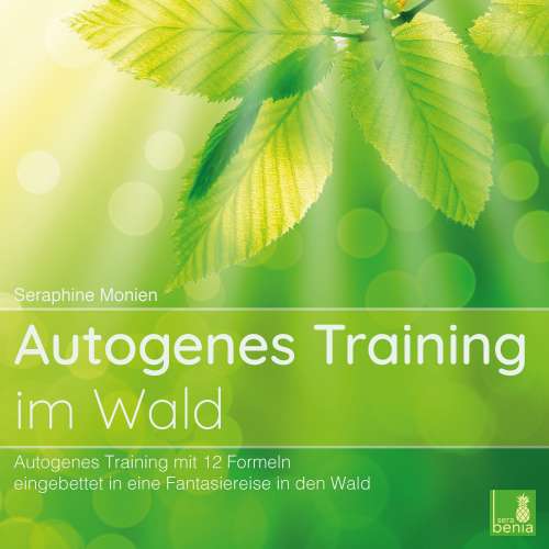 Cover von Seraphine Monien - Autogenes Training im Wald - Autogenes Training mit 12 Formeln, eingebettet in eine Fantasiereise in den Wald