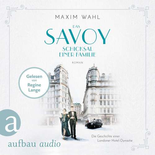 Cover von Maxim Wahl - Die SAVOY-Saga - Band 2 - Das Savoy - Schicksal einer Familie