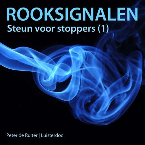 Cover von Peter de Ruiter - Luisterdoc - deel 1 - Rooksignalen - Steun voor stoppers