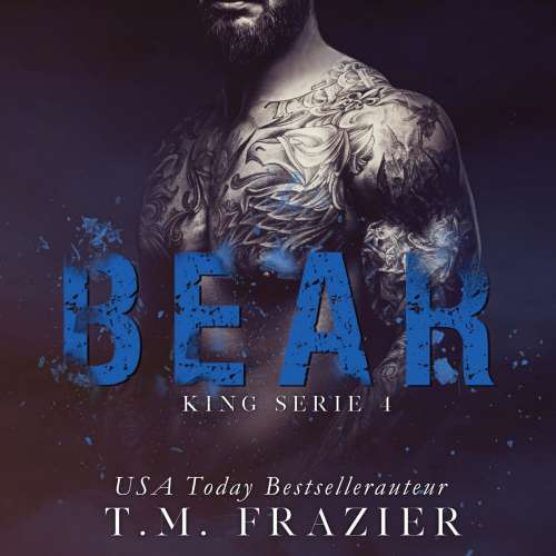 Cover von T.M. Frazier - King - Deel 4 - Bear