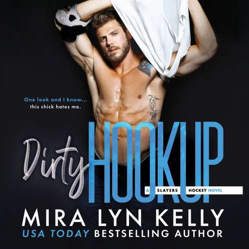 Cover von Mira Lyn Kelly - Slayers Hockey - Book 2 - Dirty Hookup