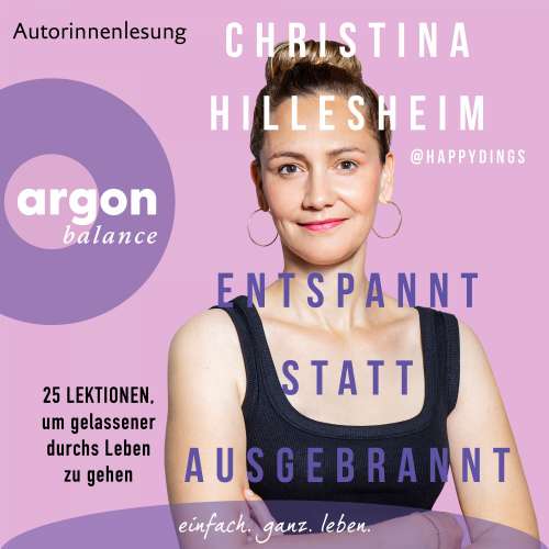 Cover von Christina Hillesheim - Entspannt statt ausgebrannt - 25 Lektionen, um gelassener durchs Leben zu gehen