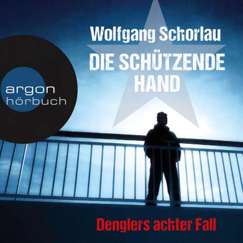 Cover von Wolfgang Schorlau - Die schützende Hand - Denglers achter Fall