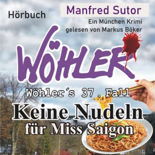 Cover von Manfred Sutor - Wöhler's Fälle - Fall 37 - Keine Nudeln für Miss Saigon
