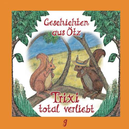 Cover von Geschichten aus Ötz - Folge 9 - Trixi total verliebt