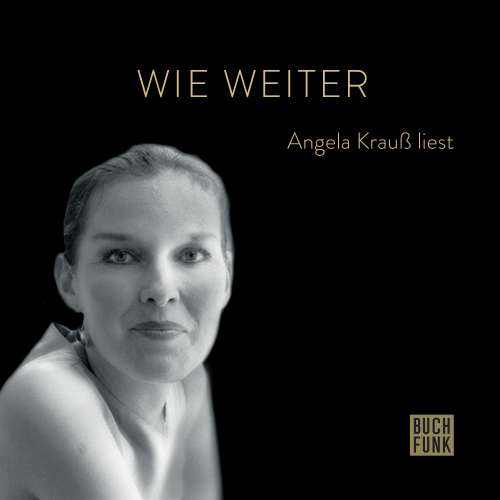Cover von Angela Krauß - Angela Krauß liest - Wie weiter