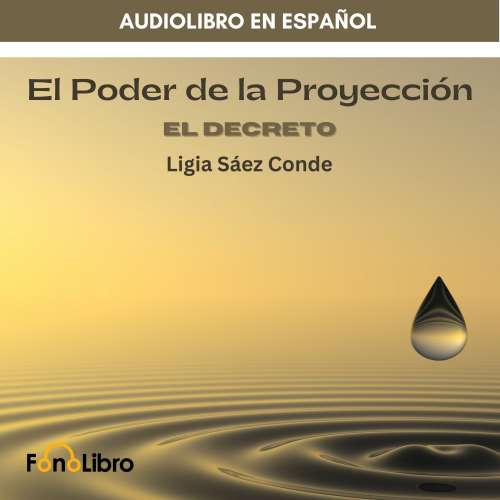 Cover von Ligia Sáez Conde - El Poder De La Proyección. El Decreto