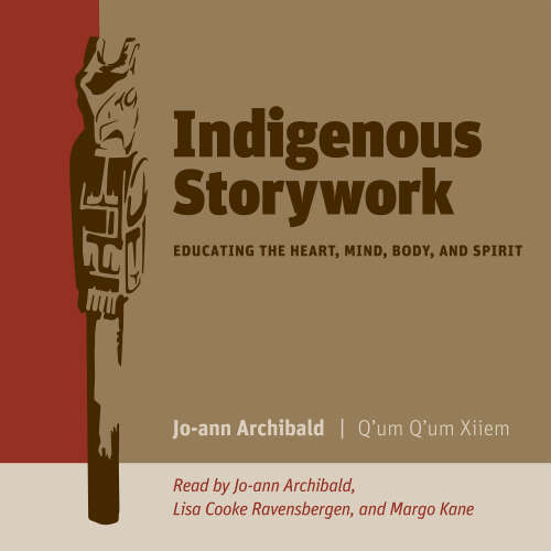 Cover von Jo-Ann Archibald - Indigenous Storywork - Educating the Heart, Mind, Body, and Spirit