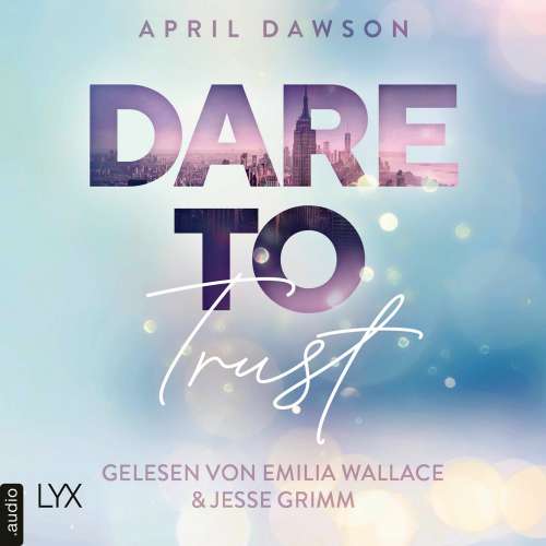 Cover von April Dawson - Dare-to-Trust-Trilogie - Teil 1 - Dare to Trust