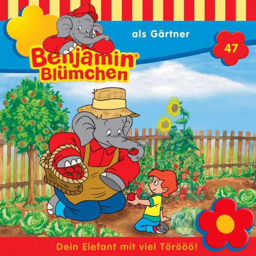 Cover von Benjamin Blümchen -  Folge 47 - Benjamin als Gärtner