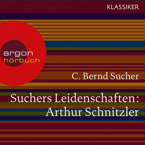 Cover von C. Bernd Sucher - Suchers Leidenschaften: Arthur Schnitzler - Eine Einführung in Leben und Werk