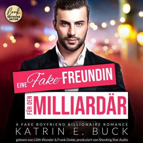Cover von Katrin Emilia Buck - San Antonio Billionaires - Band 5 - Eine Fake-Freundin für den Milliardär: A Fake Boyfriend Billionaire Romance