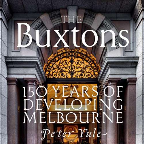 Cover von Peter Yule - The Buxtons 150 Years of Developing Melbourne