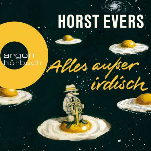 Cover von Horst Evers - Alles außer irdisch