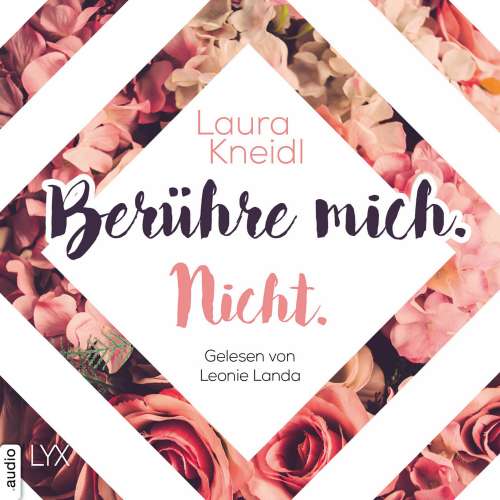 Cover von Laura Kneidl - Berühre mich nicht-Reihe - Teil 1 - Berühre mich. Nicht.