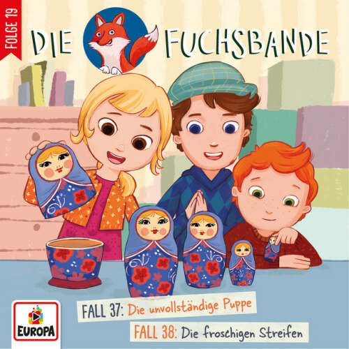 Cover von Die Fuchsbande - 019/Fall 37: Die unvollständige Puppe/Fall 38: Die froschigen Streifen