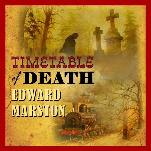 Cover von Edward Marston - The Railway Detective - book 12 - Timetable of Death