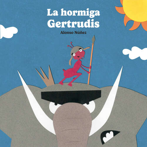 Cover - Alonso Núñez - La hormiga Gertrudis