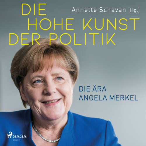 Cover von Annette Schavan - Die hohe Kunst der Politik - Die Ära Angela Merkel
