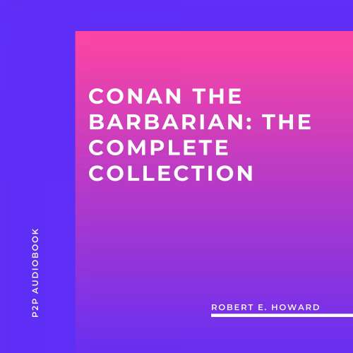Cover von Robert E. Howard - Conan the Barbarian: The Complete collection