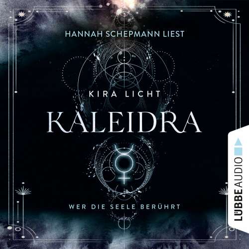 Cover von Kira Licht - Kaleidra-Trilogie - Teil 2 - Kaleidra - Wer die Seele berührt
