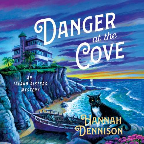 Cover von Hannah Dennison - An Island Sisters Mystery - Book 2 - Danger at the Cove