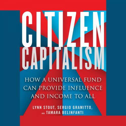 Cover von Lynn A. Stout - Citizen Capitalism - How a Universal Fund Can Provide Influence and Income to All