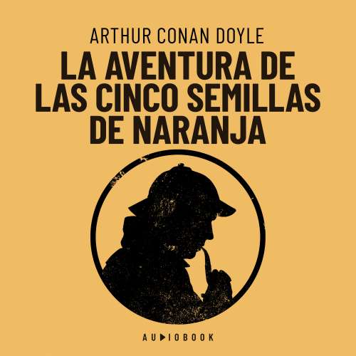 Cover von Arthur Conan Doyle - La aventura de las cinco semillas de naranja