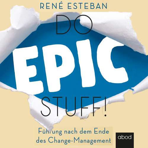 Cover von René Esteban - Do Epic Stuff! - Führung nach dem Ende des Change-Management