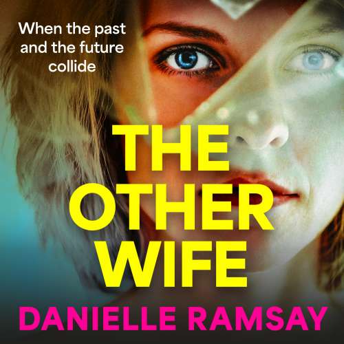Cover von Danielle Ramsay - The Other Wife - A BRAND NEW completely addictive, compelling psychological thriller from BESTSELLER Danielle Ramsay for 2024