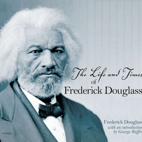 Cover von Frederick Douglass - The Life and Times of Frederick Douglass - Written by Himself