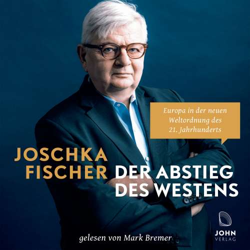 Cover von Joschka Fischer - Der Abstieg des Westens - Europa in der neuen Weltordnung des 21. Jahrhunderts