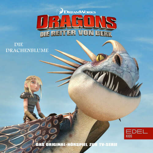 Cover von Dragons - Die Reiter von Berk - Folge 6: Die Drachenblume / Die Tauwetter-Festspiele (Das Original-Hörspiel zur TV-Serie)