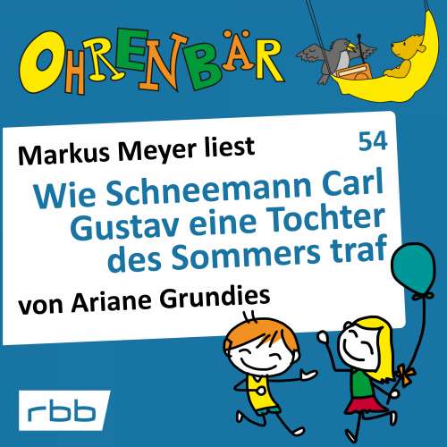Cover von Ariane Grundies - Ohrenbär - eine OHRENBÄR Geschichte - Folge 54 - Wie Schneemann Carl Gustav eine Tochter des Sommers traf