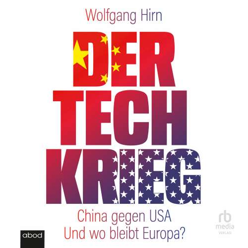 Cover von Wolfgang Hirn - Der Tech-Krieg - China gegen USA - und wo bleibt Europa?
