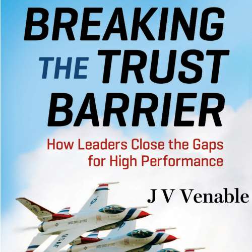 Cover von JV Venable - Breaking the Trust Barrier - How Leaders Close the Gaps for High Performance