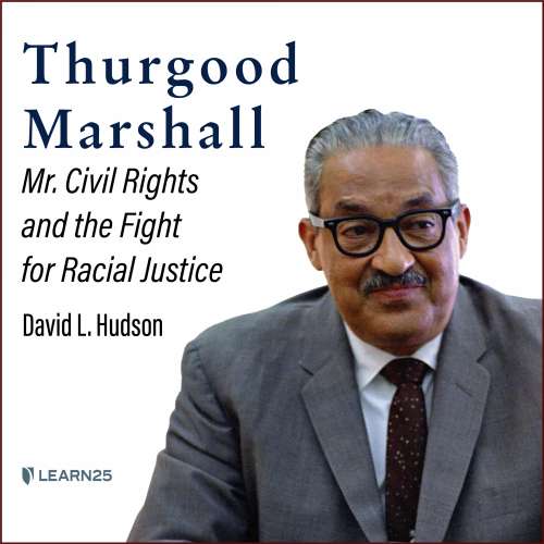 Cover von David Hudson - Thurgood Marshall - Mr. Civil Rights and the Fight for Racial Justice